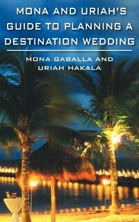 Front cover_Mona And Uriah's Guide To Planning A Destination Wedding