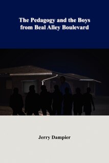 Front cover_The Pedagogy and the Boys from Beal Alley Boulevard