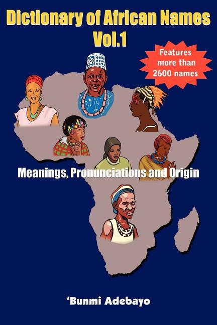 Dictionary Of African Names, Volume 1