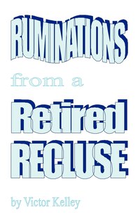Front cover_Ruminations from a Retired Recluse