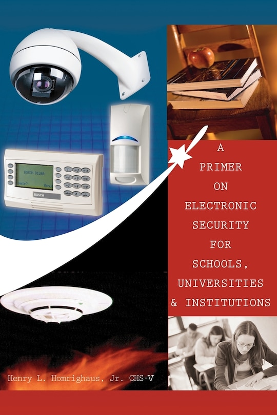 Front cover_A Primer On Electronic Security For Schools, Universities And Institutions