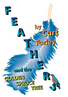 Couverture_Feathers And The Golden Spruce Tree