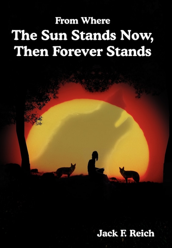 Couverture_From Where the Sun Stands Now, and Then Forever Stands