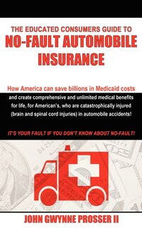 Couverture_The Educated Consumers Guide to No-Fault Automobile Insurance