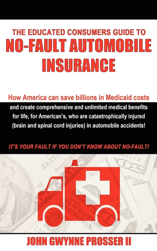 Couverture_The Educated Consumers Guide to No-Fault Automobile Insurance