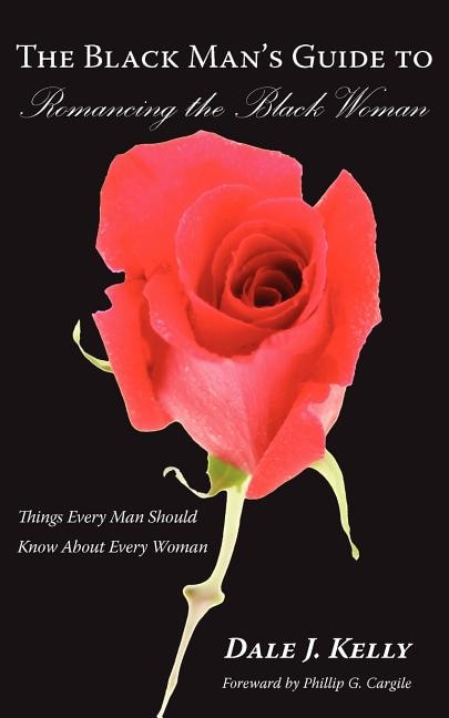 Front cover_The Black Man's Guide to Romancing the Black Woman
