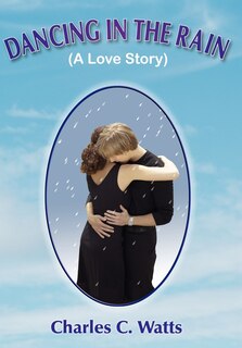 Front cover_Dancing in the Rain (a Love Story)