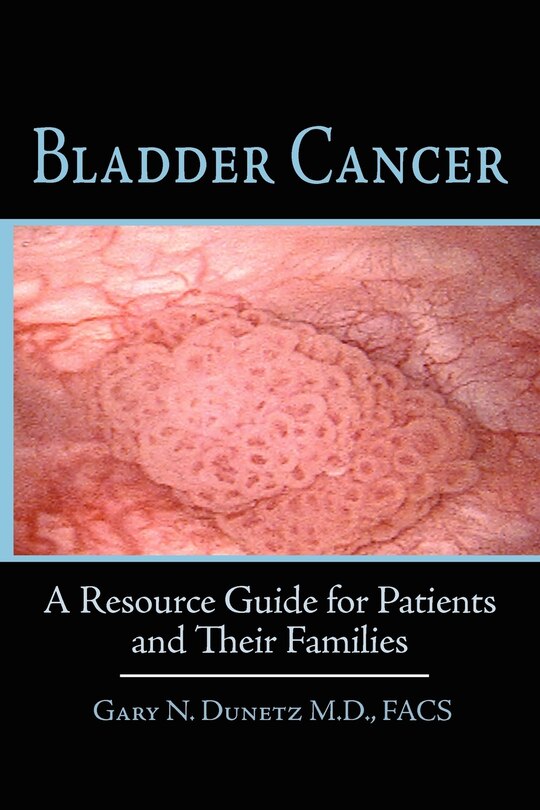 Couverture_Bladder Cancer: A Resource Guide For Patients And Their Families