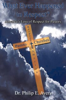 Front cover_What Ever Happened to Respect?