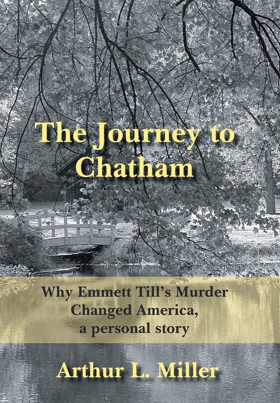 Couverture_The Journey to Chatham: Why Emmett Till's Murder Changed America, a Personal Story
