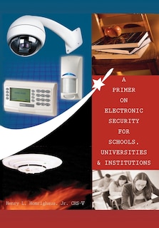 Front cover_A Primer On Electronic Security For Schools, Universities And Institutions
