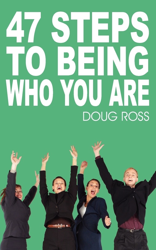 Front cover_47 Steps To Being Who You Are