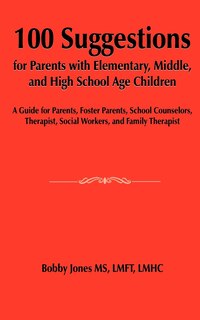 Front cover_100 Suggestions for Parents with Elementary, Middle, and High School Age Children