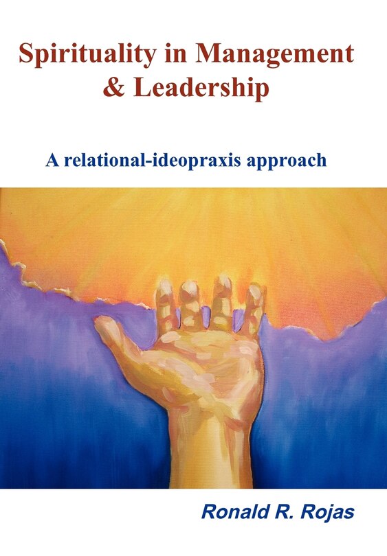 Spirituality in Management and Leadership: A relational-ideopraxis approach