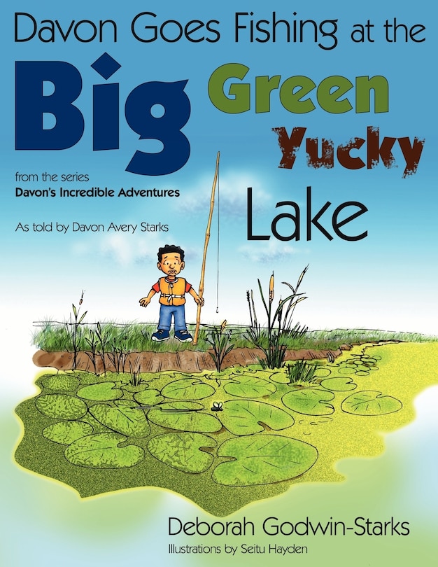 Front cover_Davon Goes Fishing At The Big Green Yucky Lake