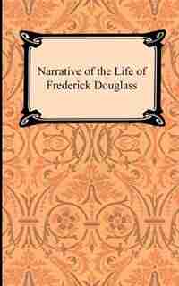 Narrative Of The Life Of Frederick Douglass by Frederick Douglass