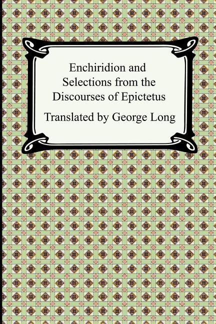 Front cover_Enchiridion and Selections from the Discourses of Epictetus