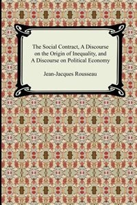 Front cover_The Social Contract, A Discourse On The Origin Of Inequality, And A Discourse On Political Economy