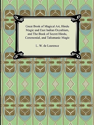 Great Book of Magical Art, Hindu Magic and East Indian Occultism, and The Book of Secret Hindu, Ceremonial, and Talismanic Magic