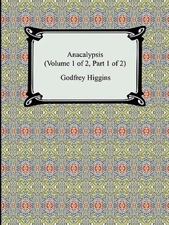 Anacalypsis (Volume 1 of 2, Part 1 of 2)
