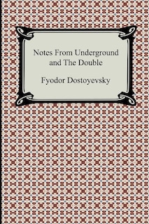 Notes From Underground and The Double