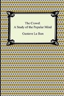 The Crowd: A Study of the Popular Mind