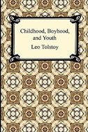 Childhood, Boyhood, and Youth