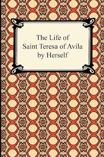 Front cover_The Life of Saint Teresa of Avila by Herself