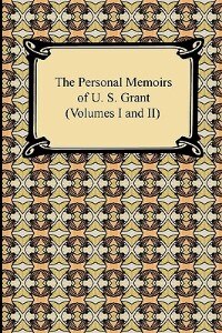 Front cover_The Personal Memoirs of U. S. Grant (Volumes I and II)