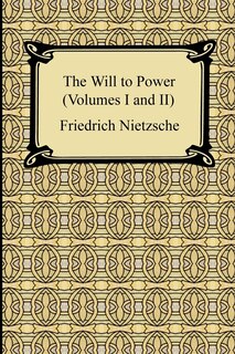 Front cover_The Will to Power (Volumes I and II)