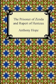 Front cover_The Prisoner of Zenda and Rupert of Hentzau