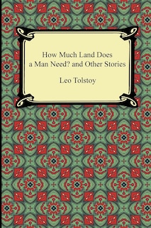 Front cover_How Much Land Does a Man Need? and Other Stories