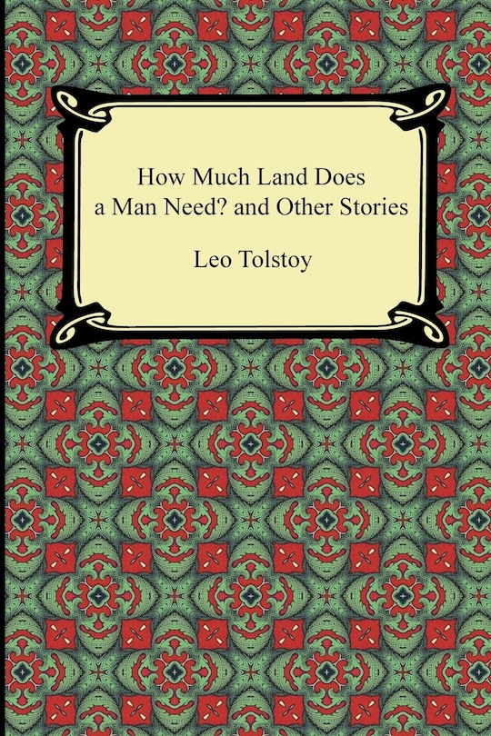 Front cover_How Much Land Does a Man Need? and Other Stories