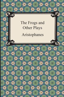 Front cover_The Frogs and Other Plays