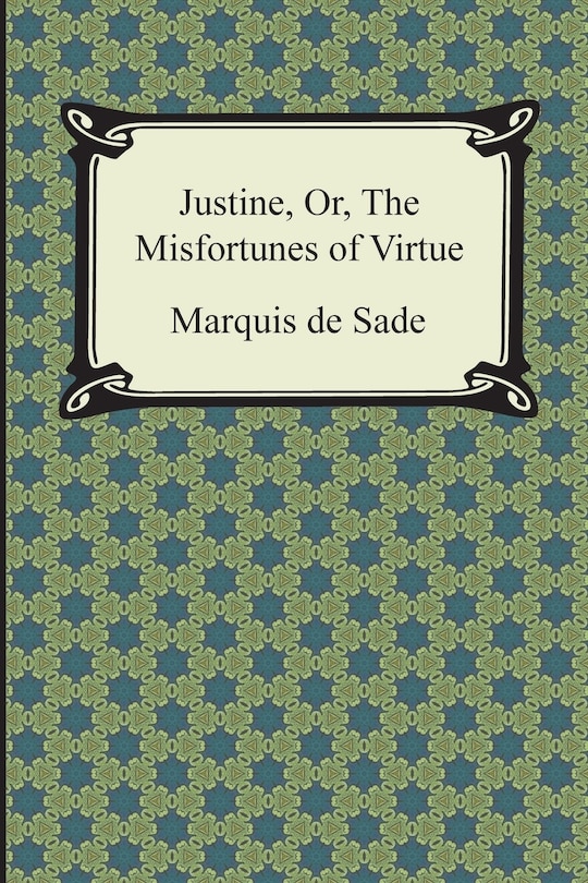 Front cover_Justine, Or, the Misfortunes of Virtue