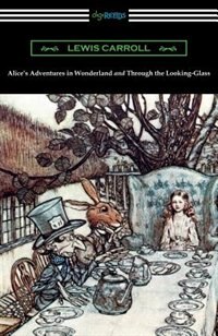 Front cover_Alice's Adventures in Wonderland and Through the Looking-Glass (with the complete original illustrations by John Tenniel)