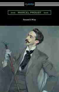 Swann's Way (Remembrance of Things Past, Volume One) by Marcel Proust