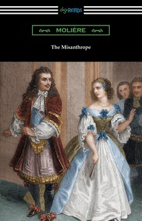 Front cover_The Misanthrope (Translated by Henri Van Laun with an Introduction by Eleanor F. Jourdain)