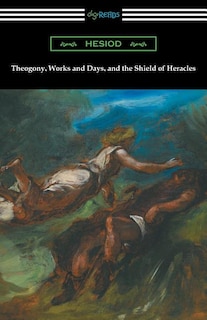 Couverture_Theogony, Works and Days, and the Shield of Heracles