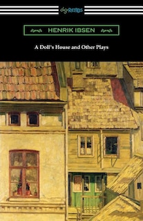 Front cover_A Doll's House and Other Plays