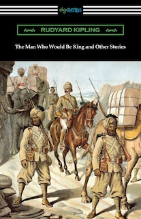 Front cover_The Man Who Would Be King and Other Stories