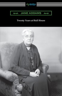 Front cover_Twenty Years At Hull House