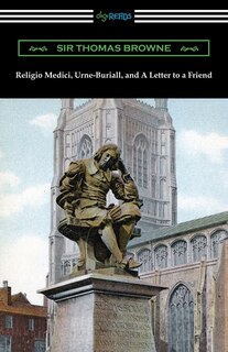 Front cover_Religio Medici, Urne-Buriall, and A Letter to a Friend