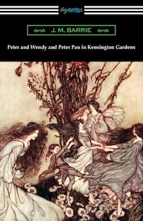 Couverture_Peter and Wendy and Peter Pan in Kensington Gardens