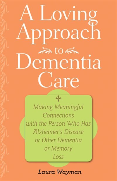 Front cover_A Loving Approach To Dementia Care
