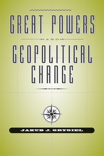 Front cover_Great Powers And Geopolitical Change