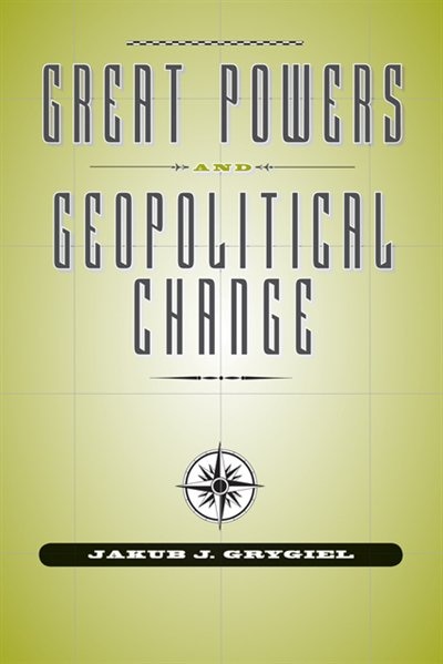 Front cover_Great Powers And Geopolitical Change