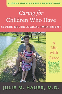 Couverture_Caring For Children Who Have Severe Neurological Impairment