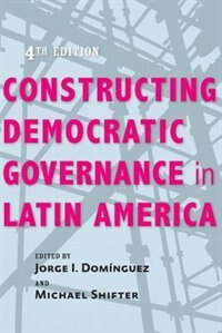 Front cover_Constructing Democratic Governance In Latin America