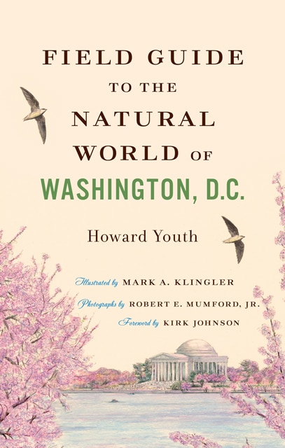 Field Guide To The Natural World Of Washington, D.c.